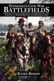 Tennessee's Civil War Battlefields by Randy Bishop