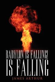 Cover of: Babylon Is Falling! Is Falling