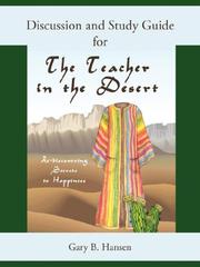 Cover of: Discussion and Study Guide for the Teacher in the Desert by Gary B. Hansen