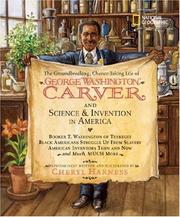 Cover of: The Groundbreaking, Chance-Taking Life of George Washington Carver and Science and Invention in America (Cheryl Harness Histories) by Cheryl Harness