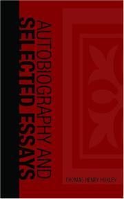 Cover of: Autobiography and Selected Essays by Thomas Henry Huxley, Thomas Henry Huxley