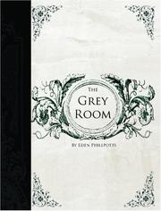 Cover of: Grey Room  (Large Print Edition) by Eden Phillpotts, Eden Phillpotts