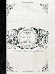 Poems By Currer Ellis And Acton Bell Large Print Edition July 12 06 Edition Open Library