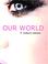 Cover of: Our World (Large Print Edition)