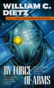 Cover of: By force of arms by William C. Dietz