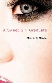 Cover of: A Sweet Girl Graduate by L. T. Meade