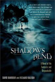Cover of: Shadows bend: a novel of the fantastic and unspeakable