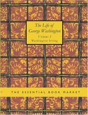 Cover of: The Life of George Washington Volume 1 (Large Print Edition): The Life of George Washington Volume 1 (Large Print Edition)