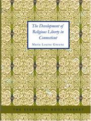 Cover of: The Development of Religious Liberty in Connecticut (Large Print Edition) by Maria Louise Greene