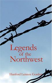 Legends of the Northwest by Hanford Lennox Gordon