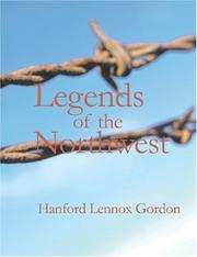 Cover of: Legends of the Northwest (Large Print Edition) by Hanford Lennox Gordon