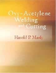 Oxy-Acetylene Welding and Cutting by Harold P. Manly
