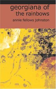 Cover of: Georgina of the Rainbows by Annie Fellows Johnston, Annie Fellows Johnston