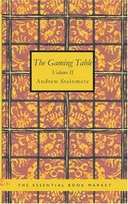 Cover of: The Gaming Table Volume 2: ITS VOTARIES AND VICTIMS In all Times and Countri