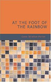 Cover of: At the Foot of the Rainbow by Gene Stratton-Porter