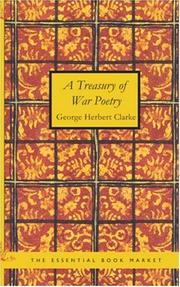 Cover of: A Treasury of War Poetry by George Herbert Clarke, George Herbert Clarke