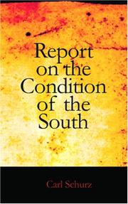 Cover of: Report on the Condition of the South by Carl Schurz, Carl Schurz