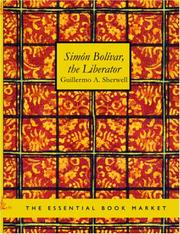 Cover of: SIMÓN BOLÍVAR, the Liberator (Large Print Edition): Patriot, Warrior, Statesman Father of Five Nations