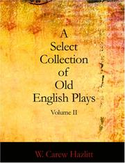 Cover of: A Select Collection of Old English Plays, Volume II (Large Print Edition)