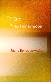 Cover of: The End of Her Honeymoon by Marie Belloc Lowndes