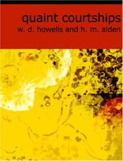 Cover of: Quaint Courtships (Large Print Edition) by William Dean Howells, Henry Mills Alden, Henry Alden, Henry Mills Alden, William Dean Howells