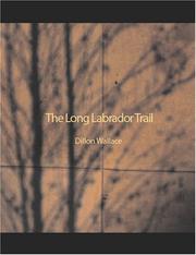 Cover of: The Long Labrador Trail (Large Print Edition) by Dillon Wallace