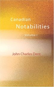 Cover of: Canadian Notabilities, Volume 1 by John Charles Dent