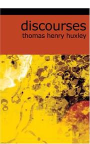 Cover of: Discourses by Thomas Henry Huxley