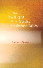 Cover of: The Twilight of the Gods, and Other Tales by Richard Garnett