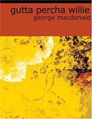 Cover of: Gutta Percha Willie (Large Print Edition) by George MacDonald, George MacDonald