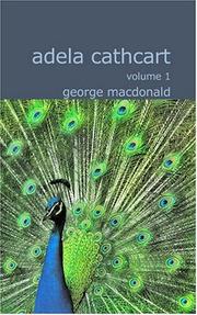 Cover of: Adela Cathcart Volume 1 | George MacDonald