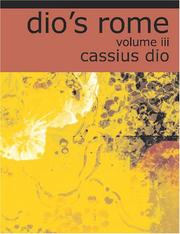 Cover of: Dio/s Rome, Volume III (Large Print Edition) | Cassius Dio Cocceianus
