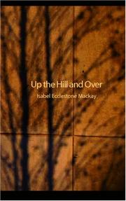Up the Hill and Over by Isabel Ecclestone Mackay