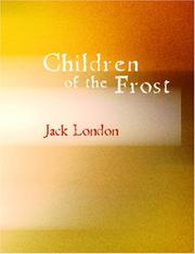 Cover of: Children of the Frost (Large Print Edition) by Jack London
