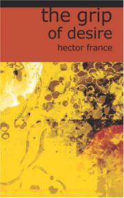 Cover of: The Grip of Desire by Hector France
