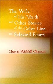 Cover of: The Wife of his Youth and Other Stories of the Color Line, and Selected Essays