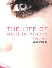 Cover of: The Life of Marie de Medicis  Volume 2 (Large Print Edition) by Julia Pardoe, Julia Pardoe