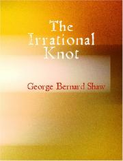 Cover of: The Irrational Knot (Large Print Edition) by George Bernard Shaw, George Bernard Shaw