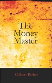 The money master by Gilbert Parker