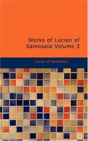 Cover of: Works of Lucian of Samosata Volume 3