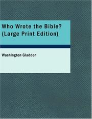 Cover of: Who Wrote the Bible? (Large Print Edition) by Washington Gladden