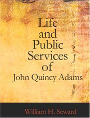 Cover of: Life and Public Services of John Quincy Adams (Large Print Edition): Sixth President of the Unied States