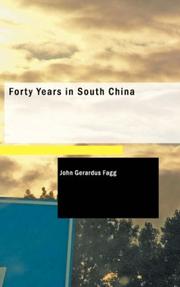 Cover of: Forty Years in South China by John Gerardus Fagg