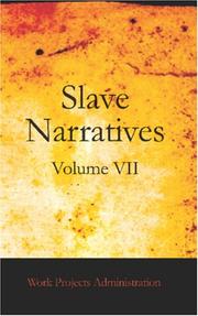 Cover of: Slave Narratives, Volume VII: a Folk History of Slavery in the United States From Interviews with Former Slaves