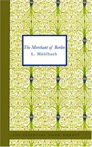 Cover of: The Merchant of Berlin | Luise MГјhlbach
