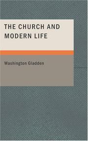 Cover of: The Church and Modern Life by Washington Gladden, Washington Gladden