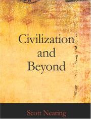 Cover of: Civilization and Beyond (Large Print Edition) by Scott Nearing