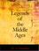 Cover of: Legends of the Middle Ages (Large Print Edition)