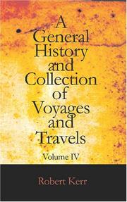 Cover of: A General History and Collection of Voyages and Travels, Volume IV