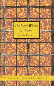 Cover of: The Later Works of Titian by Claude Phillips